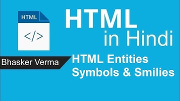 HTML tutorial for beginners in Hindi #40 | HTML Entities, Symbols and Smilies.