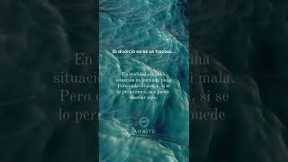El divorcio no es un fracaso - AMAITU