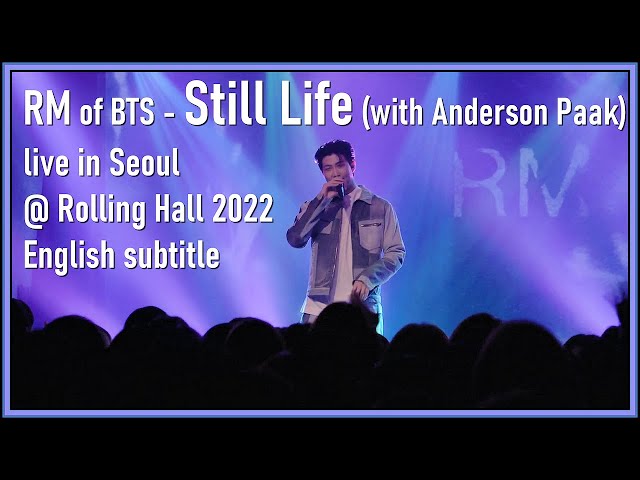 RM of BTS - Still Life (with Anderson Paak) live in Seoul @ Rolling Hall 2022 [ENG SUB] [Full HD] class=