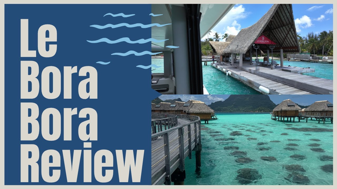 Le Bora Bora review