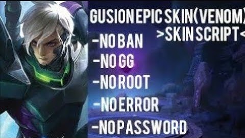Gusion Venom Skin Script Full Effects Gloo Patch