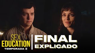 SEX EDUCATION - Temporada 3 - Final Explicado