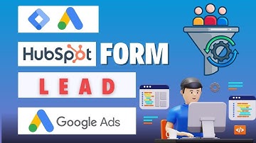 Google Ads Conversion Tracking: Setup for HubSpot Form Submissions (Step-by-Step Guide)