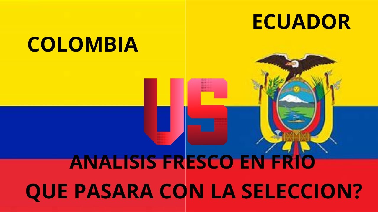 REFLEXION SOBRE ECUADOR 0 - 0 ¿QUE ESPERAR DE COLOMBIA - YouTube