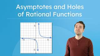 Key Features of Rational Functions - Identifying Asymptotes and Holes