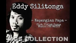 kepergian papa oleh Eddy Silitonga