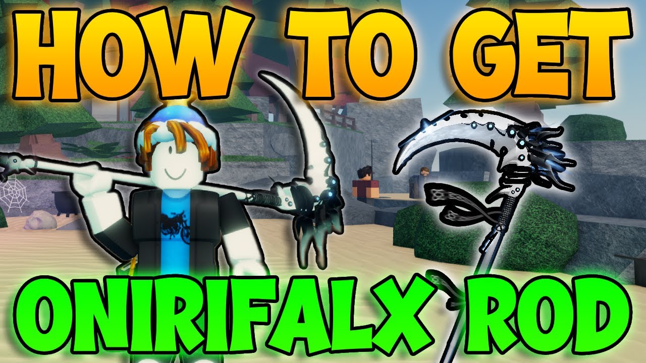 How To Get Onirifalx Rod Fisch! Best Fisch ROD! - Onirifalx Rod FULL GUIDE! (Roblox Fish)