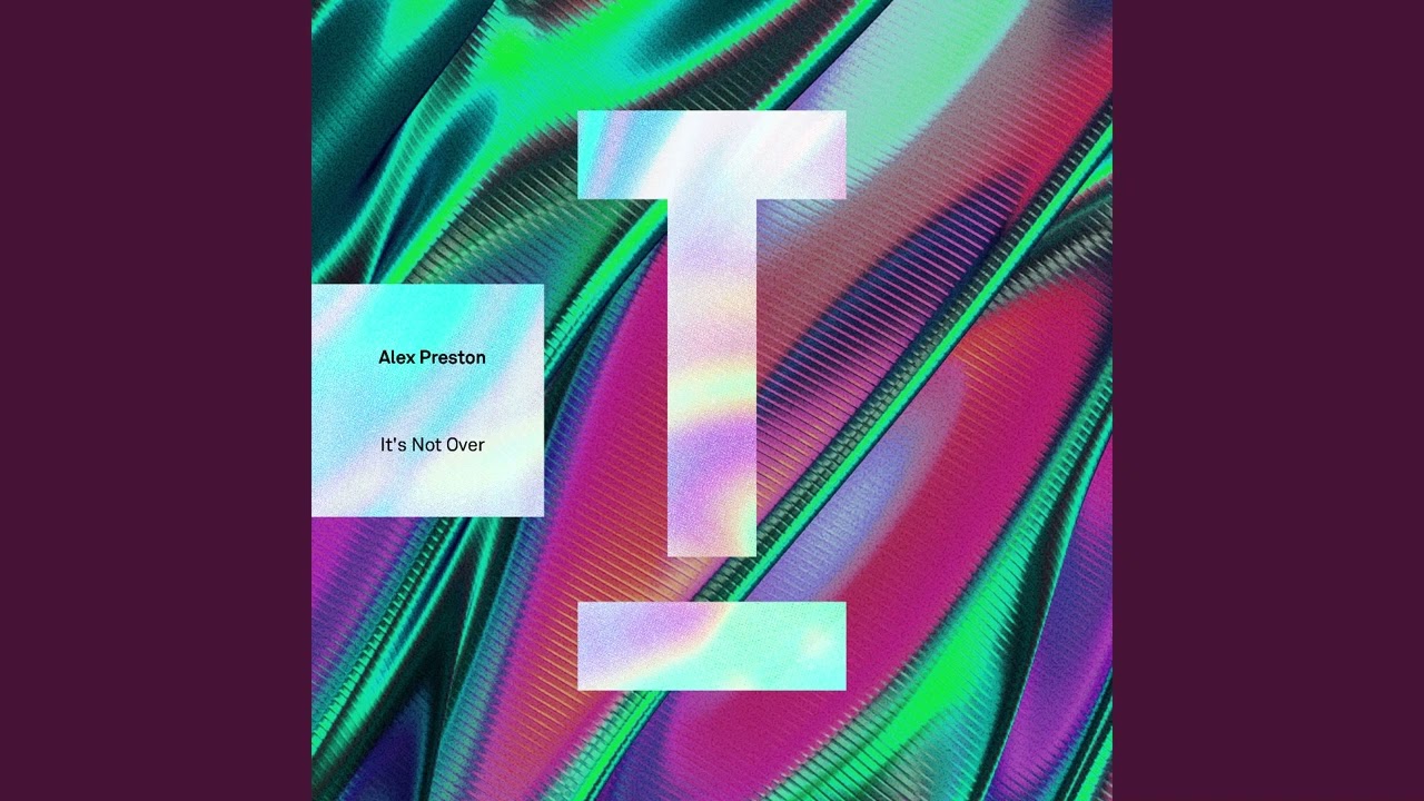 Alex Preston - It's Not Over (Extended Mix)