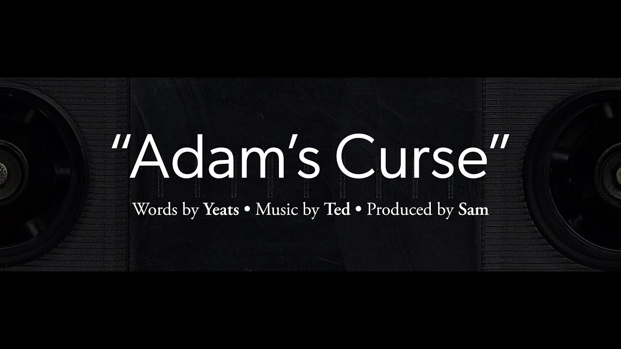 "Adams Curse" by William Butler Yeats