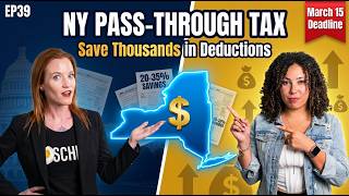 EP39 - How Can NY's Pass-Through Tax Save You Money? Secrets to Thousands in Deductions