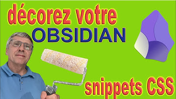 créez vos styles avec les CSS snippet - tuto obsidian