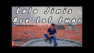 LIRIK LAGU SUMBAWA || Ace Let Luar - Lala Jinis