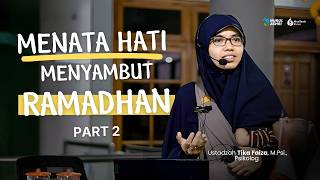 Muslimah Force - Menata Hati Menyambut Ramadhan Part 2 - Ustadzah Tika Faiza, M.Psi., Psikolog