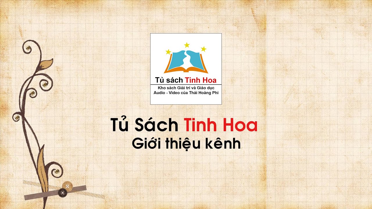 Tủ Sách Tinh Hoa Giới thiệu kênh. YouTube