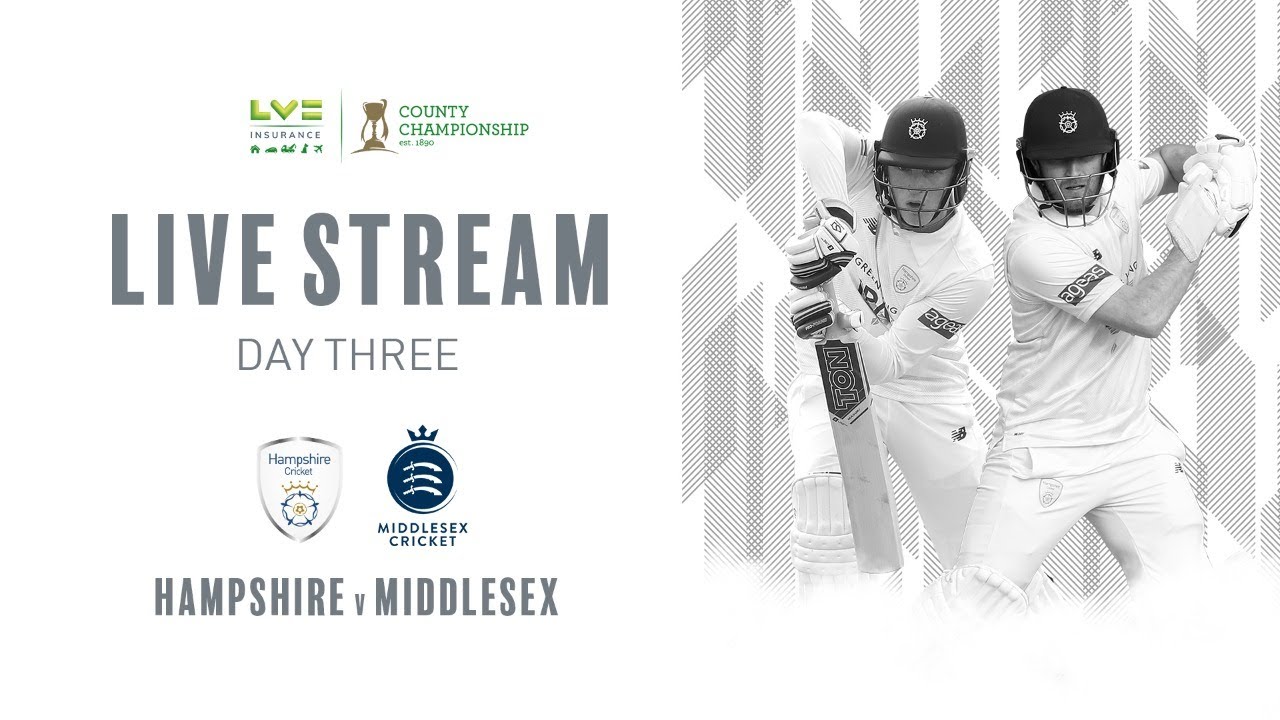Live Stream: Hampshire v Middlesex - LV= County Championship, Day Three