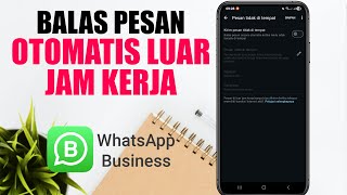 Download Lagu Cara Balas Pesan Otomatis Saat Diluar Jam Kerja di WhatsApp Bisnis MP3