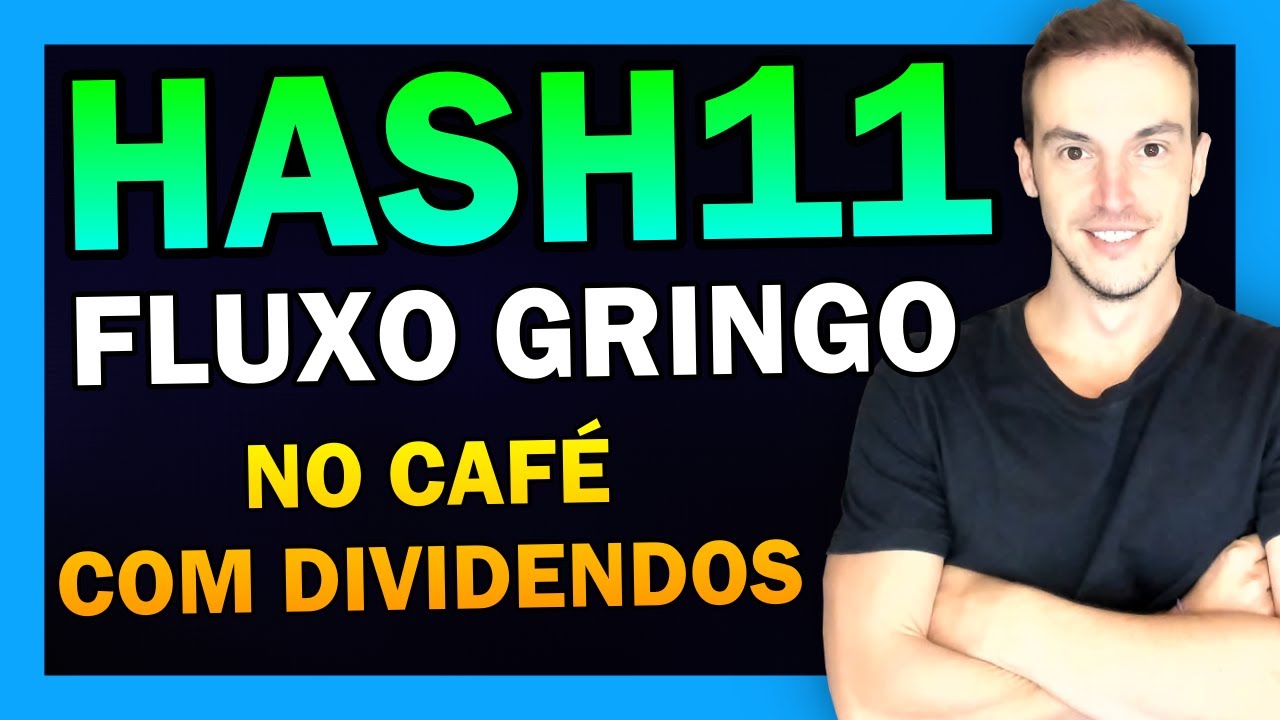 HASH11 ETF DE CRIPTOMOEDAS NO CAFÉ COM DIVIDENDOS