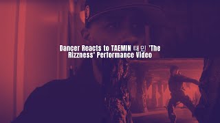 Dancer Reacts to TAEMIN 태민 'The Rizzness' Performance Video