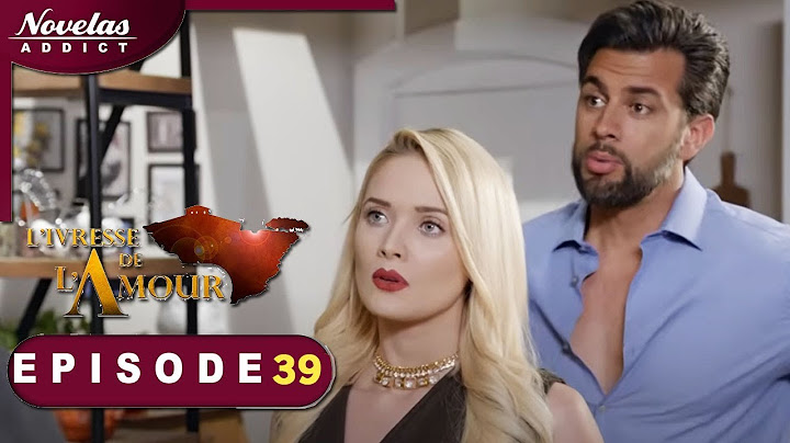 L'Ivresse de l'Amour | Episode 39 - Novelas Complète en Francais (Review)