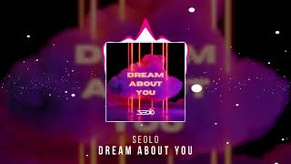 Seolo - Dream About You (Official Audio)