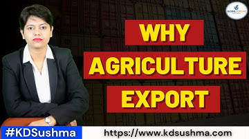 Why Agriculture Export, I KDSushma