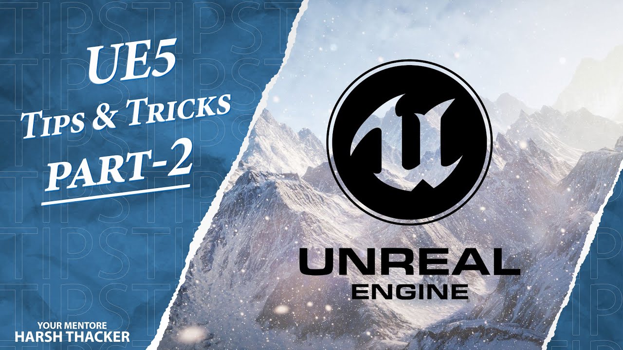 Unreal Engine 5 Tips | Top Unreal Eangine Tips Every Artist Should Know ...