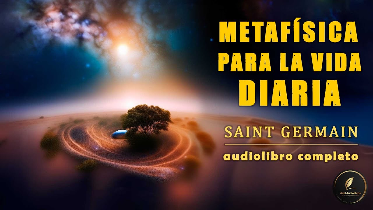METAFÍSICA PARA LA VIDA DIARIA - Saint Germain | AFIRMACIONES Y GUIAS
