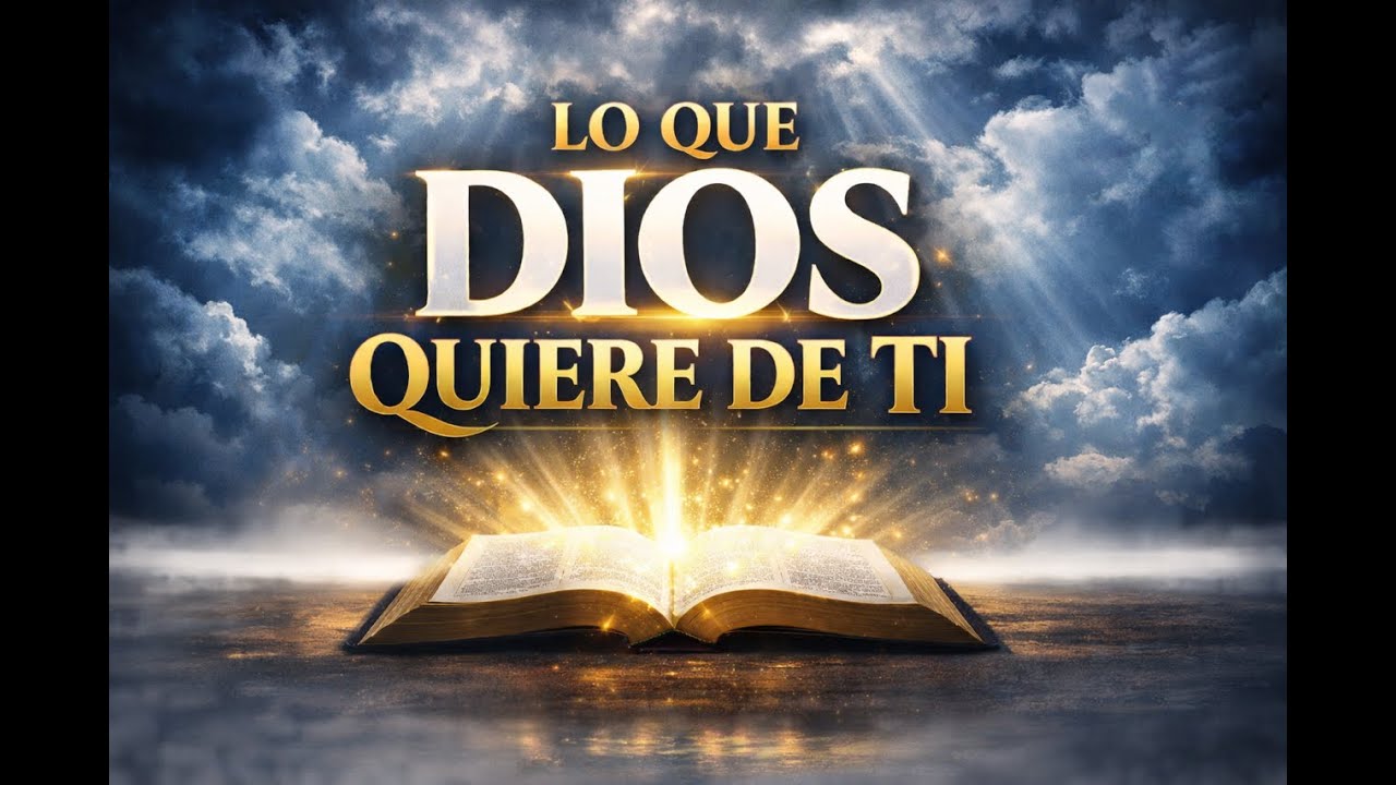Lo Que Quiere Dios De Ti? - YouTube