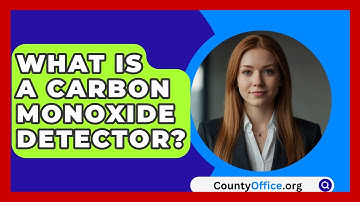 What Is A Carbon Monoxide Detector? - CountyOffice.org