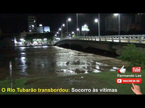 O Rio Tubarão transbordou: Socorro às vítimas #tubarãosc