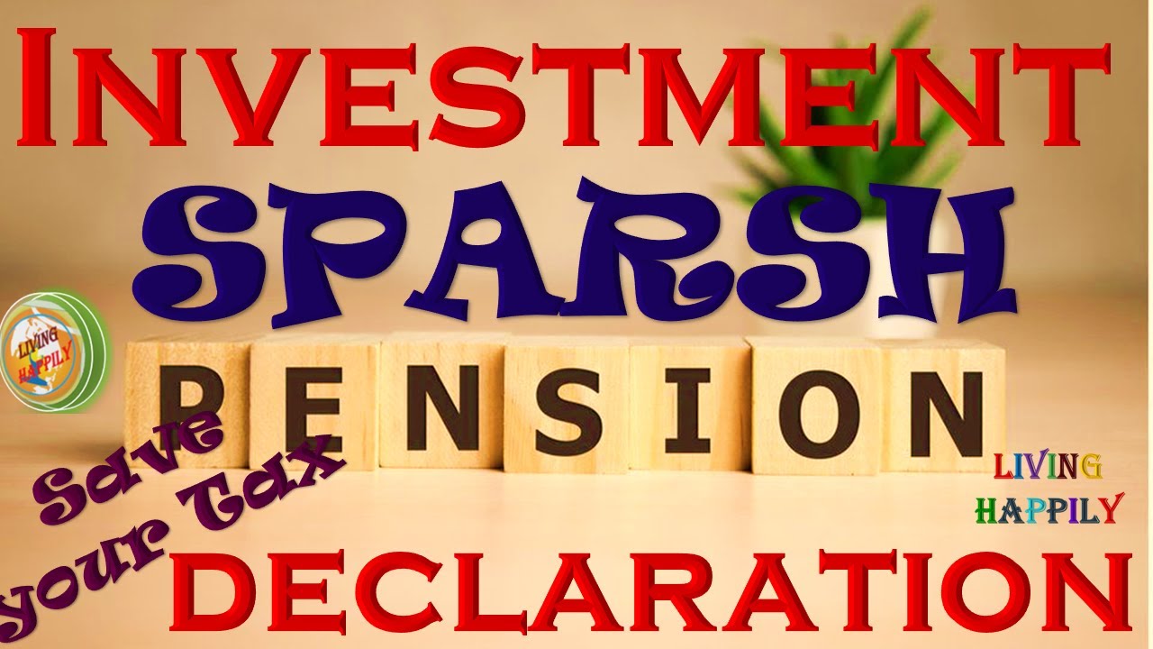 SPARSH Pension Updates... Tax & Investment Declaration