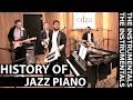 History of Jazz Piano (THE INSTRUMENTALS - Episode 5)