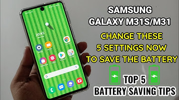 Samsung Galaxy M31S/M31 : Change These 5 Settings To Save The Battery | Top 5 Battery Saving Tips