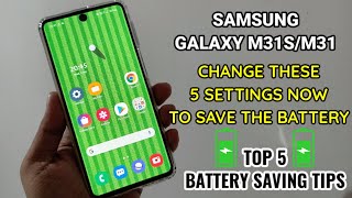 Samsung Galaxy M31S/M31 : Change These 5 Settings To Save The Battery | Top 5 Battery Saving Tips