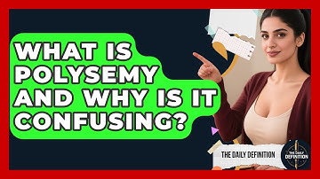 What Is Polysemy And Why Is It Confusing? - The Daily Definition