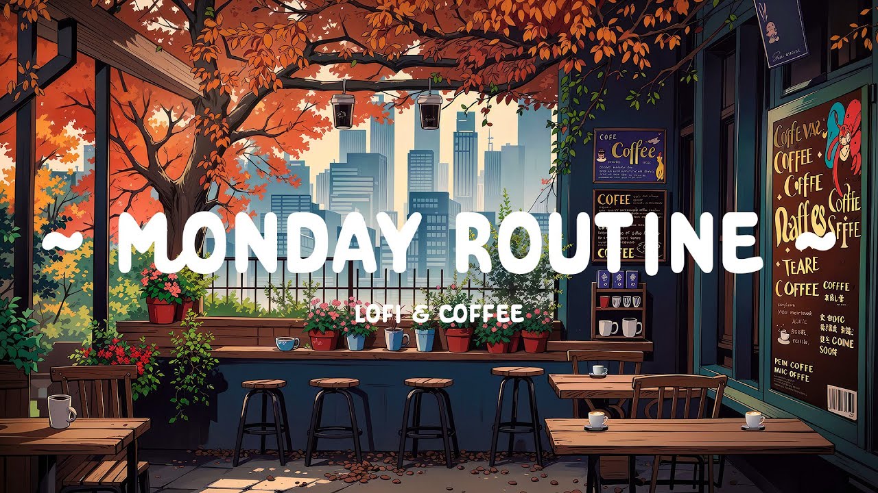 Monday Routine βStart new week with π Lofi Cafe for cafe / study / relax ~ Lofi Hip Hop
