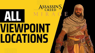 Assassins Creed Mirage: ALL Viewpoint Locations and Synchronizations (Fearless Achievement Guide)