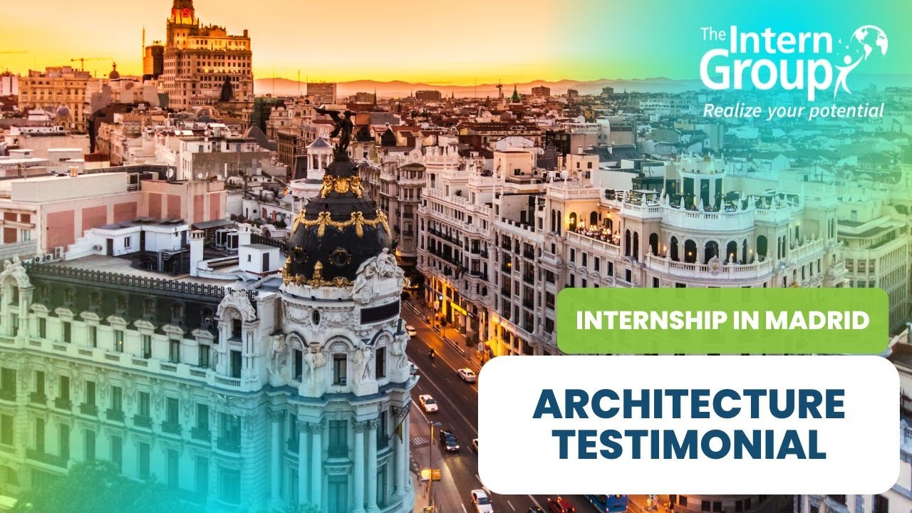 Internship in Madrid - Architecture Testimonial - Christian's Experience