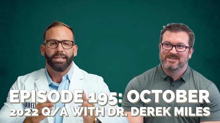 Episode 195: October 2022 Q/A with Dr. Derek Miles...