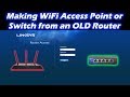 Changing old router into network switch or Wireless Access point