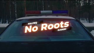 KILLTEQ x D.HASH - No Roots Resimi