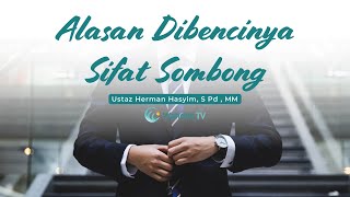 Alasan Dibencinya Sifat Sombong | Ustaz Herman Hasyim, S Pd , MM