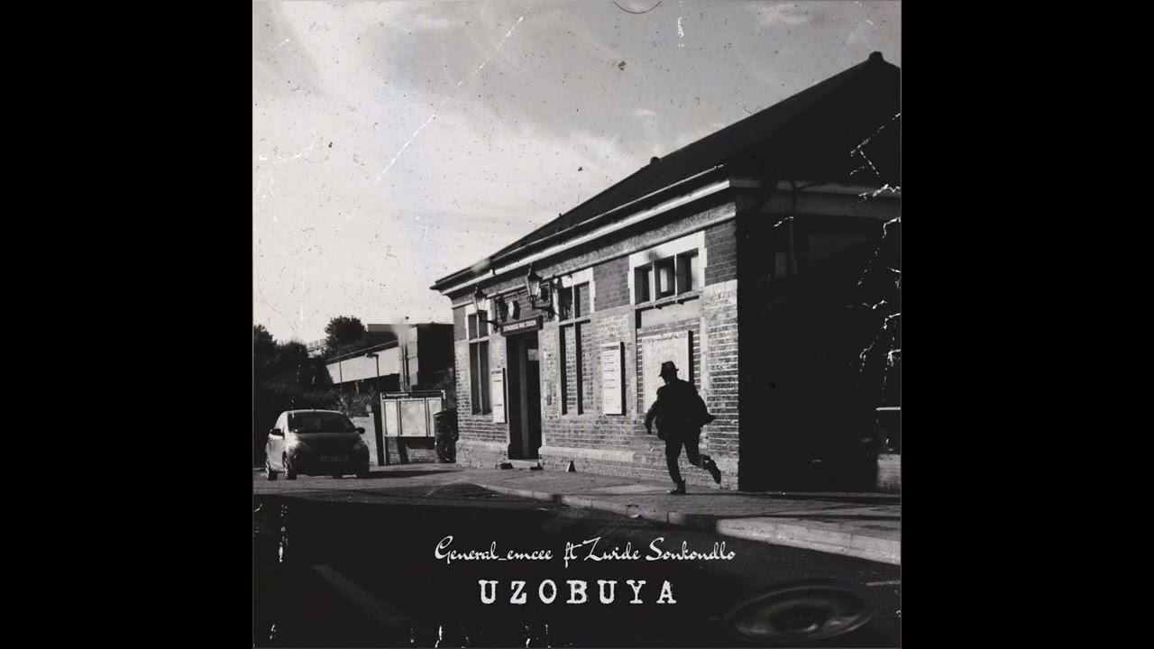 UZOBUYA - General_emcee ft Zwide Sonkondlo official audio.