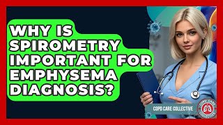 Why Is Spirometry Important For Emphysema Diagnosis? - COPD Care Collective Net Worth