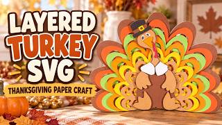 Layered Turkey SVG Tutorial | Thanksgiving Paper Craft with Cricut