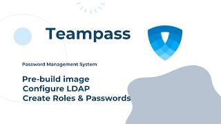 Teampasss Latest Version | Install, Configure LDAP, Create Roles & Passwords