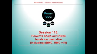115: Power10 Scale-out S1024 hands-on deep dive (including eBMC, HMC v10)
