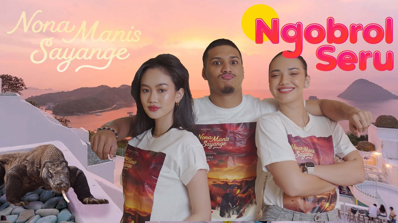 Paket Komplit Labuan Bajo | Ngobrol Seru Bareng Cast Nona Manis Sayange