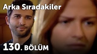 Arka Sıradakiler 130.Bölüm