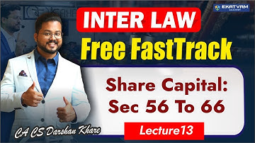 CA Inter Law Fasttrack Lecture 13 | Jan 26 | Share Capital: Sec 56 To 66 | CA Inter | CA Inter Law
